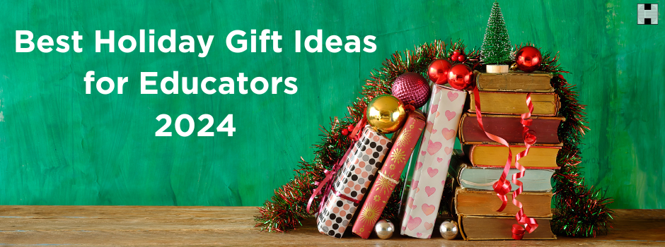 Best Holiday Gift Ideas for Educators 2024